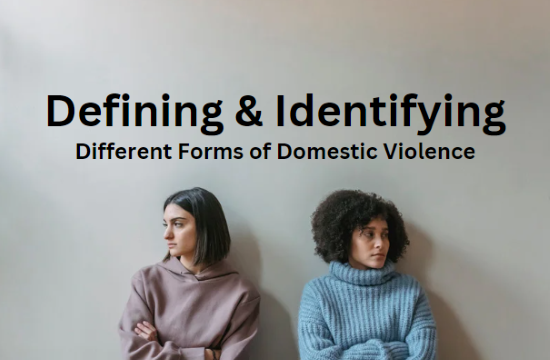 Defining & Identifying Different Forms of Domestic Violence