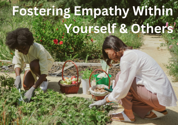 Fostering Empathy Within Yourself & Others